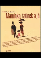 Maminka, tatínek a já