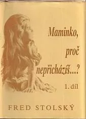 Maminko, proč nepřicházíš...? 1. díl