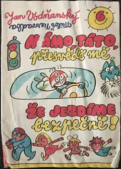 Mámo, táto, přesvědč mě, že jezdíme bezpečně! (Sv. 6.)