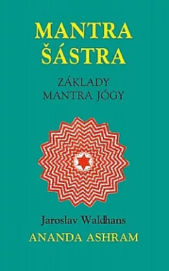 Mantra Šástra - Základy mantra jógy