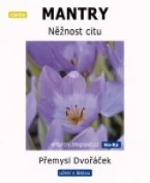 MANTRY: Něžnost citu