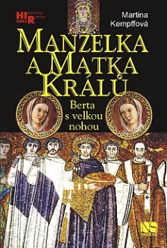 Manželka a matka králů - Berta s velkou nohou