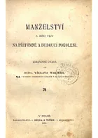 Manželství a jeho vliv na přítomné a budoucí pokolení