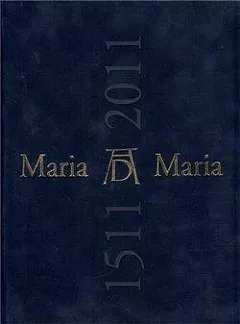 Maria Maria 1511/2011: Dürerovo zobrazení Panny Marie v dialogu se současným uměním