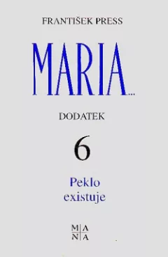 Maria - Dodatek 6: Peklo existuje
