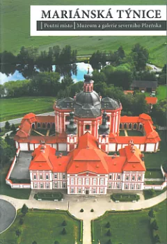Mariánská Týnice: Poutní místo - Muzeum a galerie severního Plzeňska