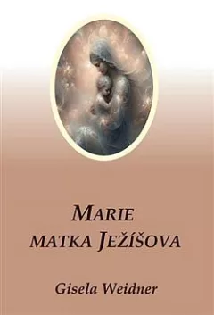Marie: Matka Ježíšova