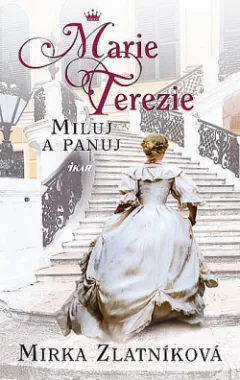 Marie Terezie: Miluj a panuj