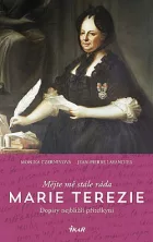 Marie Terezie - Mějte mě stále ráda: Dopisy nejbližší přítelkyni