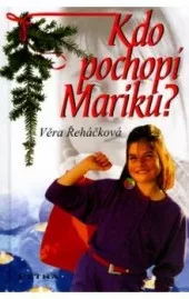 Kdo pochopí Mariku?