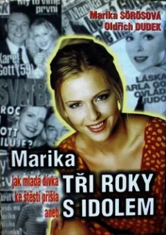 Marika tři roky s idolem