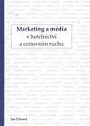 Marketing a média v hotelnictví a cestovním ruchu