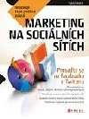 Marketing na sociálních sítích: Prosaďte se na Facebooku a Twitteru