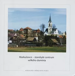 Markušovce - starobylé centrum veľkého domínia