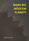 Mars byl měsícem planety