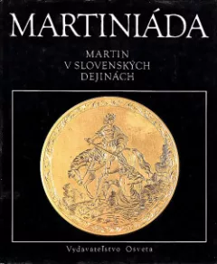 Martiniáda: Martin v slovenských dejinách