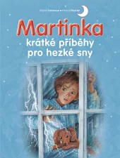 Martinka: Krátké příběhy pro hezké sny