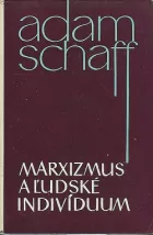 Marxizmus a ľudské indivíduum. Príspevok k marxistickej filozofii človeka