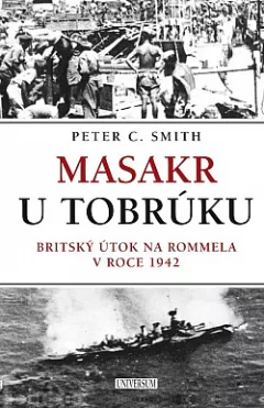 Masakr u Tobrúku: Britský útok na Rommela v roce 1942