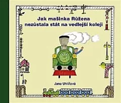 Jak mašinka Růžena nezůstala stát na vedlejší koleji
