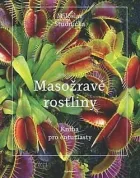 Masožravé rostliny: Kniha pro entuziasty