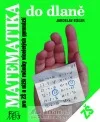 Matematika do dlaně pro ZŠ a nižší ročníky víceletých gymnázií