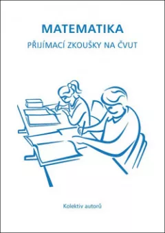 Matematika - Přijímací zkoušky na ČVUT