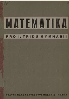 Matematika pro I. třídu gymnasií a vyšších odborných škol