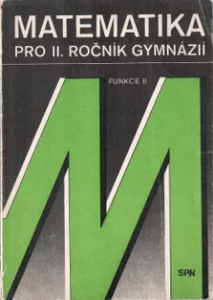 Matematika pro II. ročník gymnázií - Funkce II