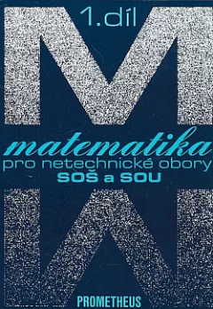Matematika pro netechnické obory SOŠ a SOU. 1. díl