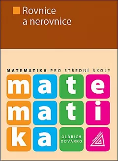 Matematika pro SŠ - Rovnice a nerovnice