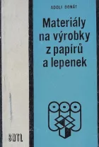 Materiály na výrobky z papírů a lepenek