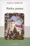 Matka panna. Díl první