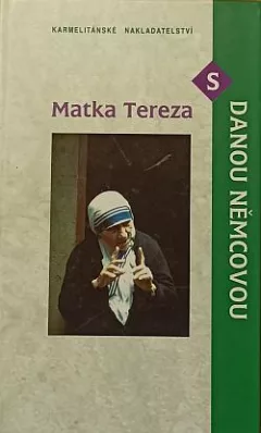 Matka Tereza s Danou Němcovou