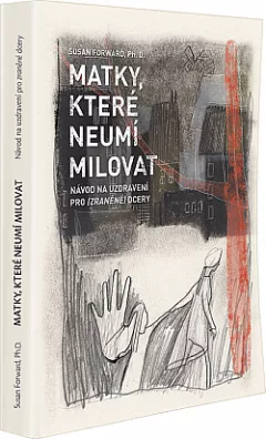 Matky, které neumí milovat