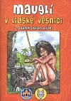 Mauglí v lidské vesnici - 3. stupeň stezky vlčat