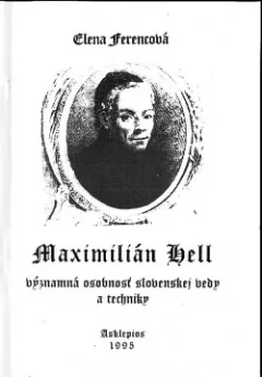 Maximilián Hell - Významná osobnosť slovenskej vedy a techniky