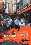 Mazlení s vepři aneb Tu a tam po Evropě