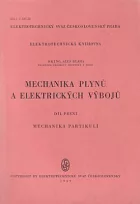 Mechanika plynů a elektrických výbojů Díl I. Mechanika partikulí