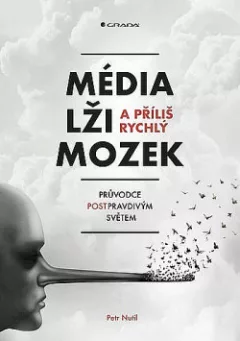 Média, lži a příliš rychlý mozek