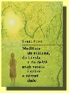 Meditace do svatyně, do křesla a do deště aneb vesele i vážně o zdraví duše