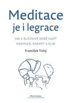 Meditace je i legrace - jak v bláznivé době najít nadhled, radost a klid