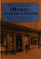 Medzi starým a novým: História kníhkupeckej rodiny Steinerovcov v Bratislave