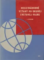 Medzinárodné vzťahy po druhej svetovej vojne 1. zväzok