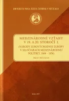 Medzinárodné vzťahy v 19. a 20. storočí I. (Národy juhovýchodnej Európy v siločiarach medzinárodnej politiky, 1804 - 1856)