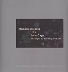 Membra disjecta pro Johna Cage: chceme říct něco o Johnovi