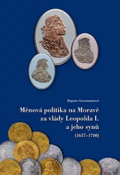 Měnová politika na Moravě za vlády Leopolda I. a jeho synů (1657–1740)