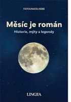 Měsíc je román: Historie, mýty a legendy