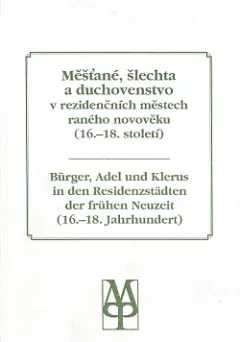 Měšťané, šlechta a duchovenstvo v rezidenčních městech raného novověku (16.-18. století)