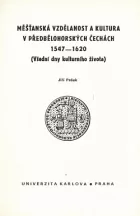 Měšťanská vzdělanost a kultura v předbělohorských Čechách 1547-1620